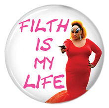 Pink Flamingos - Filth is My Life!