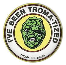 I've Been Troma-tized