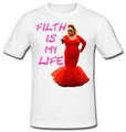 Filth is My Life T-Shirt