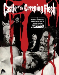 Castle of The Creeping Flesh (Limited Slipcover Edition)